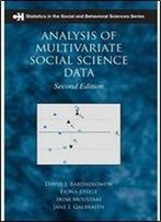 Analysis Of Multivariate Social Science Data, Second Edition (Chapman & Hall/Crc Statistics In The Social And Behavioral Sciences)