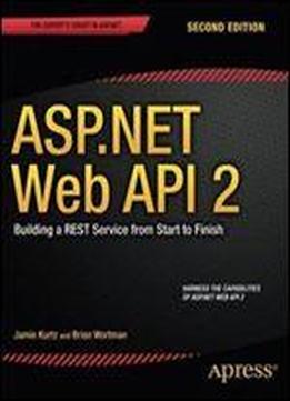 Asp.net Web Api 2: Building A Rest Service From Start To Finish