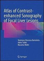Atlas Of Contrast-Enhanced Sonography Of Focal Liver Lesions