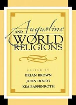 Augustine And World Religions (augustine In Conversation: Tradition And Innovation)