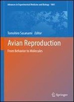 Avian Reproduction: From Behavior To Molecules (Advances In Experimental Medicine And Biology)