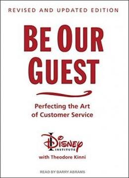 Be Our Guest: Perfecting The Art Of Customer Service