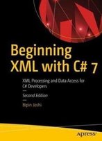 Beginning Xml With C# 7: Xml Processing And Data Access For C# Developers
