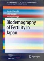 Biodemography Of Fertility In Japan (Springerbriefs In Population Studies)