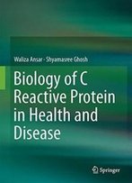 Biology Of C Reactive Protein In Health And Disease