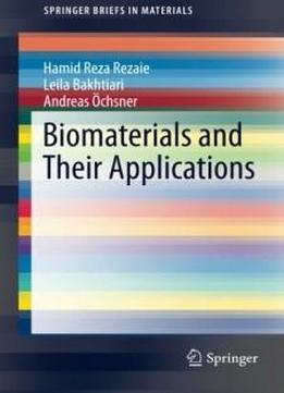 Biomaterials And Their Applications (springerbriefs In Materials)