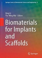 Biomaterials For Implants And Scaffolds (Springer Series In Biomaterials Science And Engineering)