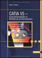 Catia V5 - Konstruktionsmethodik Zur Modellierung Von Volumenkorpern