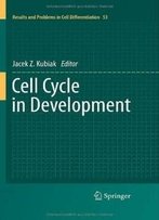Cell Cycle In Development (Results And Problems In Cell Differentiation)