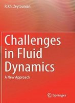 Challenges In Fluid Dynamics: A New Approach