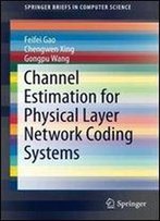 Channel Estimation For Physical Layer Network Coding Systems (Springerbriefs In Computer Science)