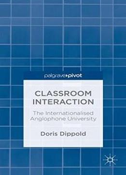 Classroom Interaction: The Internationalised Anglophone University