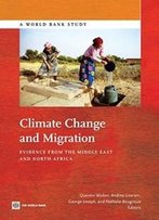 Climate Change And Migration: Evidence From The Middle East And North Africa (World Bank Studies)