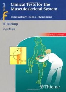 Clinical Tests For The Musculoskeletal System: Examinations - Signs - Phenomena (clinical Sciences (thieme))