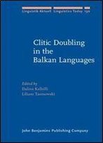 Clitic Doubling In The Balkan Languages (Linguistik Aktuell/Linguistics Today)