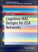 Cognitive Mac Designs For Osa Networks (Springerbriefs In Electrical And Computer Engineering)