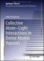 Collective Atomlight Interactions In Dense Atomic Vapours (Springer Theses)