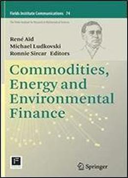 Commodities, Energy And Environmental Finance (fields Institute Communications)