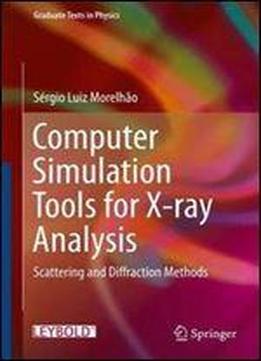 Computer Simulation Tools For X-ray Analysis: Scattering And Diffraction Methods (graduate Texts In Physics)