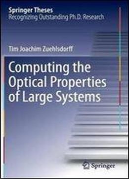 Computing The Optical Properties Of Large Systems (springer Theses)