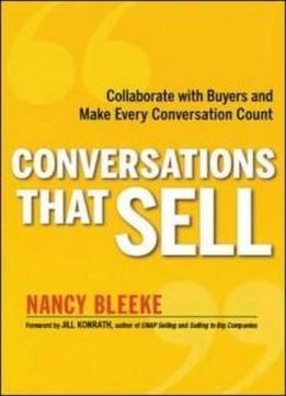 Conversations That Sell: Collaborate With Buyers And Make Every Conversation Count