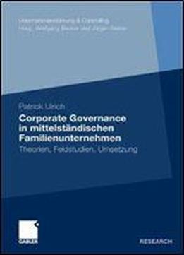 Corporate Governance In Mittelstandischen Familienunternehmen: Theorien, Feldstudien, Umsetzung (unternehmensfuhrung & Controlling)