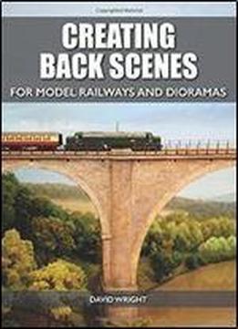 Creating Back Scenes For Model Railways And Dioramas