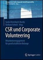 Csr Und Corporate Volunteering: Mitarbeiterengagement Fur Gesellschaftliche Belange (Management-Reihe Corporate Social Responsibility)