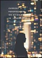 Current Perspectives On Asian Women In Leadership: A Cross-Cultural Analysis