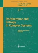 Decoherence And Entropy In Complex Systems: Selected Lectures From Dice 2002 (Lecture Notes In Physics)