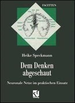 Dem Denken Abgeschaut: Neuronale Netze Im Praktischen Einsatz (facetten)