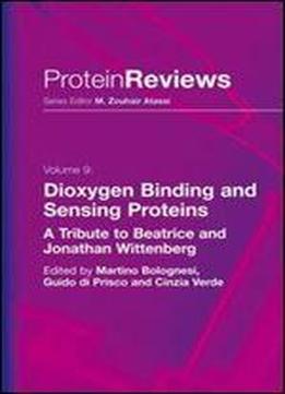 Dioxygen Binding And Sensing Proteins: A Tribute To Beatrice And Jonathan Wittenberg (protein Reviews)