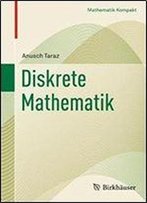 Diskrete Mathematik: Grundlagen Und Methoden (Mathematik Kompakt)