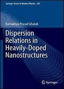 Dispersion Relations In Heavily-doped Nanostructures (springer Tracts In Modern Physics)
