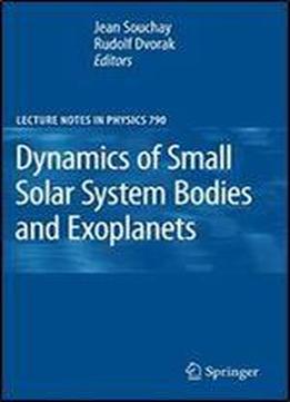 Dynamics Of Small Solar System Bodies And Exoplanets (lecture Notes In Physics)