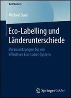 Eco-Labelling Und Landerunterschiede: Voraussetzungen Fur Ein Effektives Eco-Label-System (Bestmasters)