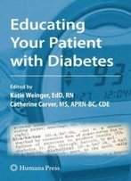 Educating Your Patient With Diabetes (Contemporary Diabetes)