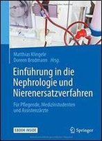 Einfuhrung In Die Nephrologie Und Nierenersatzverfahren: Fur Pflegende, Medizinstudenten Und Assistenzarzte