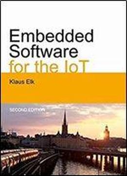 Embedded Software For The Iot: The Basics, Best Practices And Technologies