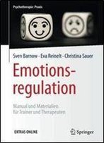Emotionsregulation: Manual Und Materialien Fur Trainer Und Therapeuten (Psychotherapie: Praxis)