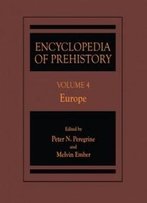 Encyclopedia Of Prehistory: Volume 4: Europe