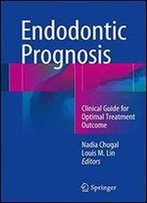 Endodontic Prognosis: Clinical Guide For Optimal Treatment Outcome