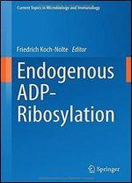 Endogenous Adp-ribosylation (current Topics In Microbiology And Immunology)