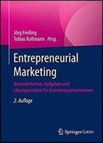 Entrepreneurial Marketing: Besonderheiten, Aufgaben Und Losungsansatze Fur Grundungsunternehmen