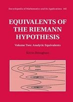 Equivalents Of The Riemann Hypothesis: Volume 2, Analytic Equivalents (Encyclopedia Of Mathematics And Its Applications)
