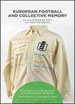 European Football And Collective Memory (Football Research In An Enlarged Europe)