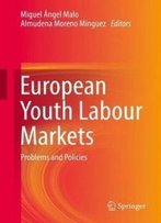 European Youth Labour Markets: Problems And Policies