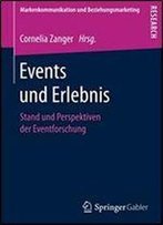 Events Und Erlebnis: Stand Und Perspektiven Der Eventforschung (Markenkommunikation Und Beziehungsmarketing)