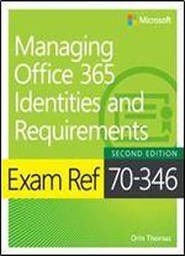 Exam Ref 70-346 Managing Office 365 Identities And Requirements, Second Edition