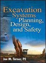 Excavation Systems Planning, Design, And Safety